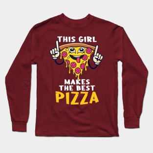 Funny This Girl Makes The Best Pizza Design Long Sleeve T-Shirt